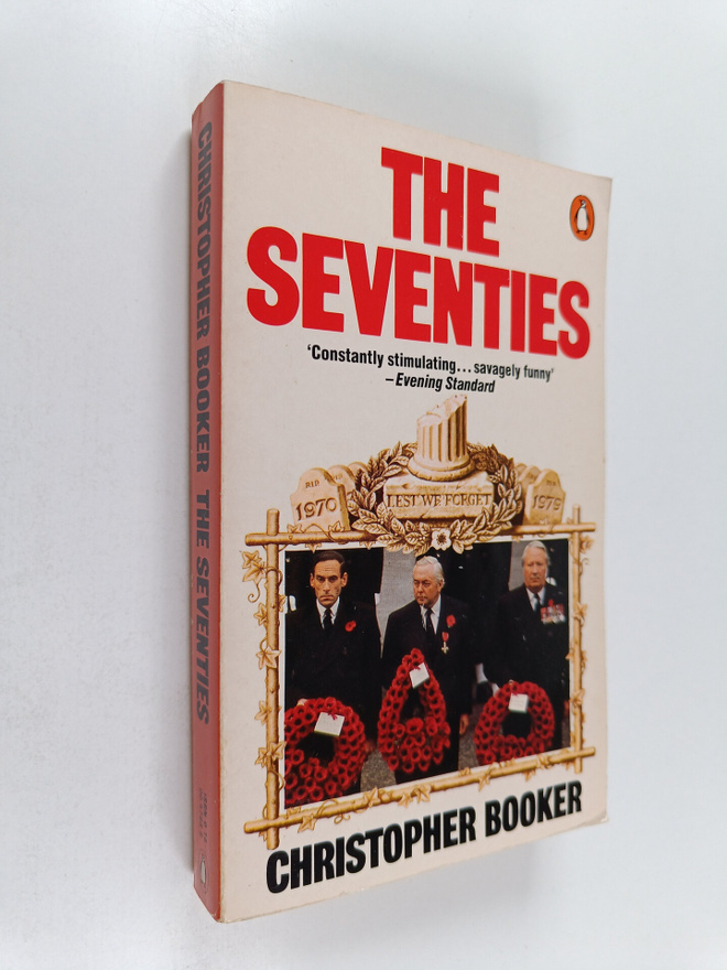 Christopher Booker : The Seventies - Portrait of a Decade