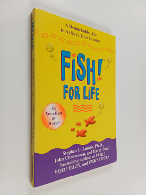 Stephen C. Lundin ym. : Fish! For Life - A Remarkable Way...