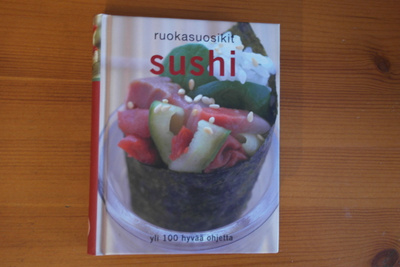 Ruokasuosikit:Sushi,yli 100 hyvää ohjetta.