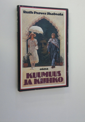 Ruth Prawer Jhabvala : Kuumuus ja kiihko