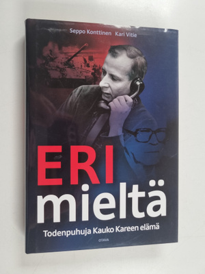 Seppo Konttinen : Eri mieltä : todenpuhuja Kauko Kareen e...
