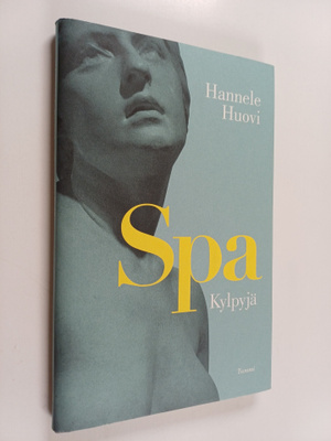 Hannele Huovi : Spa - kylpyjä (lukematon)