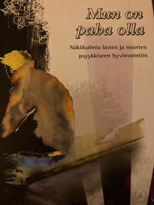 MUN ON PAHA OLLA näkökulmia lasten ja nuorten psyykkiseen