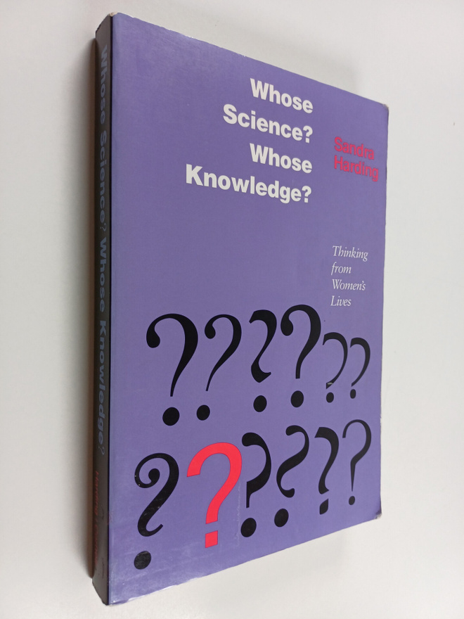 Sandra Harding : Whose science? Whose knowledge? : thinki...