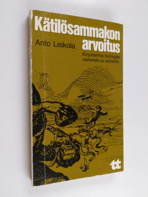 Anto Leikola : Kätilösammakon arvoitus : kirjoitelmia bio...