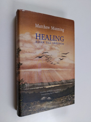 Matthew Manning : Healing : resan till läkedom
