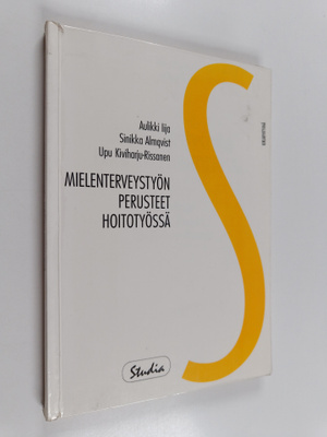 Aulikki Iija ym. : Mielenterveystyön perusteet hoitotyössä