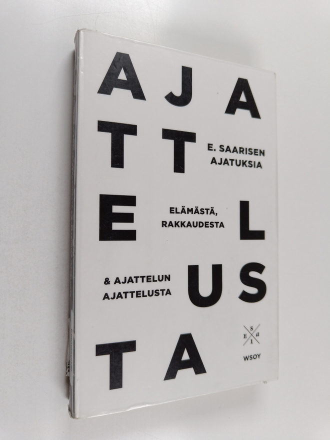 Esa Saarinen : E. Saarisen ajatuksia elämästä, rakkaudest...