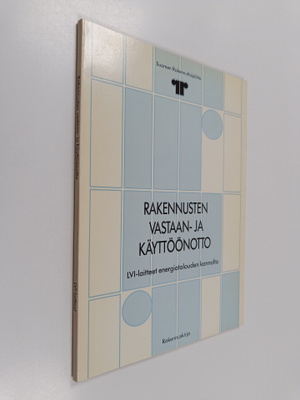 Rakennusten vastaan- ja käyttöönotto : LVI-laitteet energ...