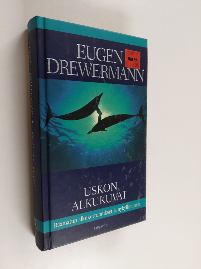 Eugen Drewermann : Uskon alkukuvat : Raamatun alkukertomu...