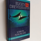 Eugen Drewermann : Uskon alkukuvat : Raamatun alkukertomu... - pikkukuva 1