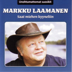 Markku Laamanen • Saat miehen kyyneliin CD UUSI - pikkukuva 1