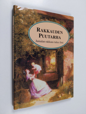 Rakkauden puutarha : Jumalan rakkaus tulee ilmi