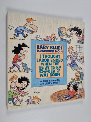 Jerry Scott ym. : I Thought Labor Ended When the Baby Was...
