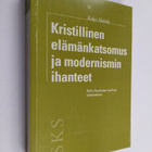 Raija Hakala : Kristillinen elämänkatsomus ja modernismin... - pikkukuva 1