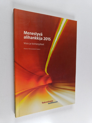 Hannu Hernesniemi : Menestyvä alihankkija 2015 : visio ja...