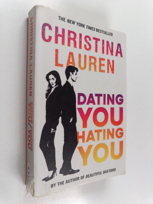 Christina Lauren : Dating you hating you