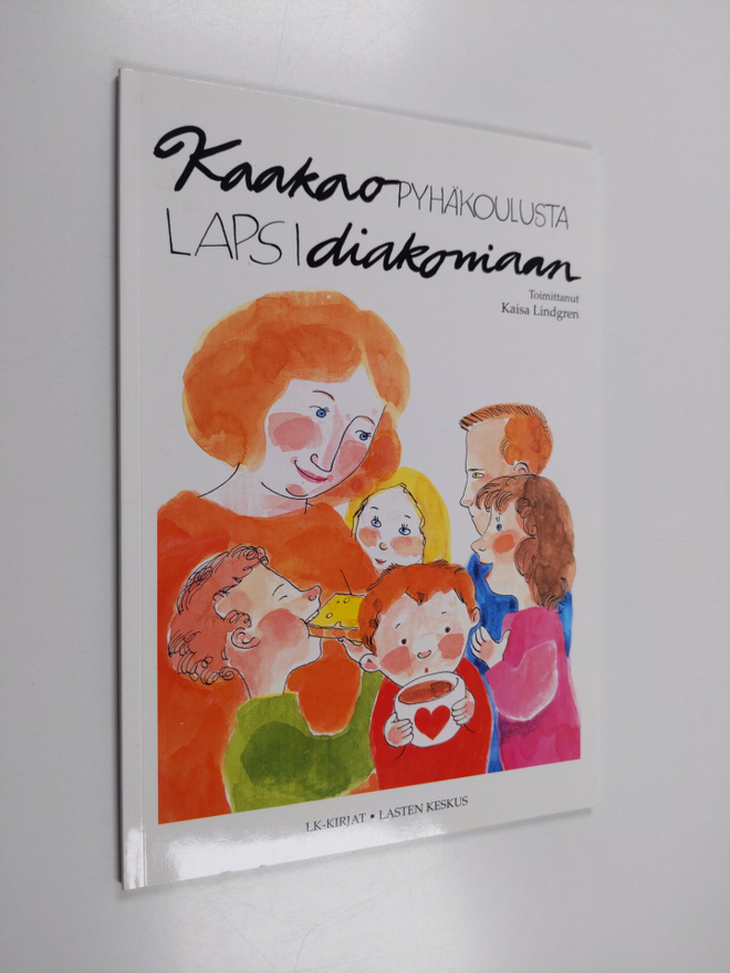 Kaisa (toim.) Lindgren : Kaakaopyhäkoulusta lapsidiakoniaan