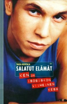 Tarja Huhtala - Salatut elämät. Ken ja isosiskon viimeinen