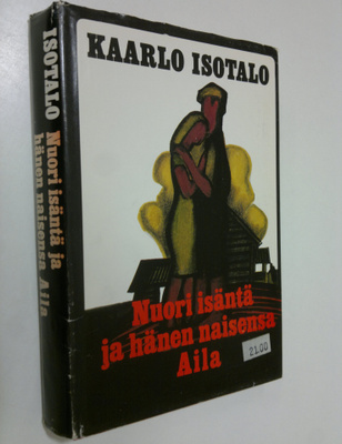 Kaarlo Isotalo : Nuori isäntä ja hänen naisensa Aila