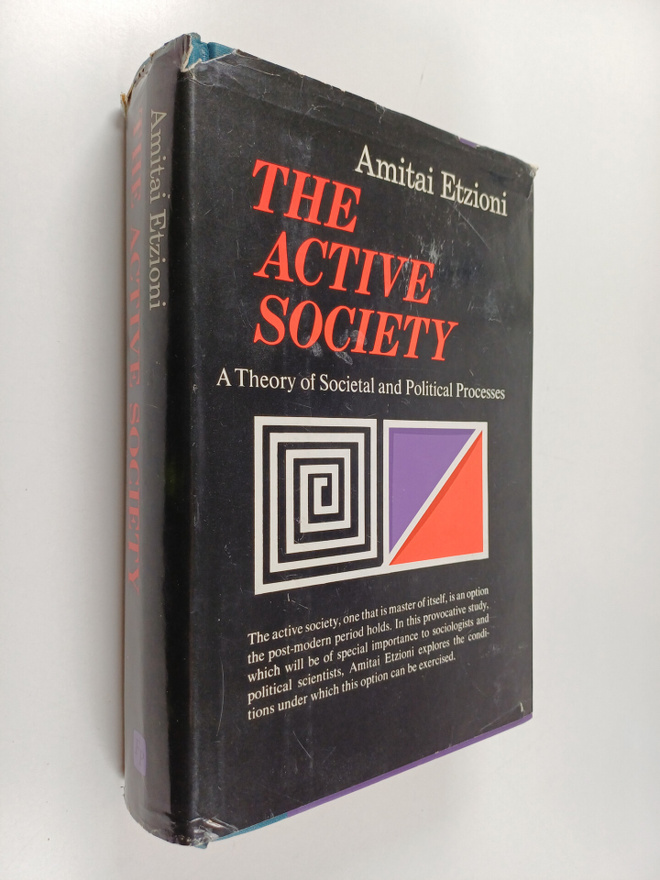 Amitai Etzioni : The Active Society - A Theory of Societa...