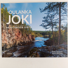 Pirkko Siikamäki : Oulankajoki : muutoksen virta - pikkukuva 1