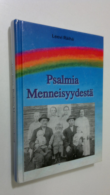 Leevi Räihä : Psalmia menneisyydestä (signeerattu)