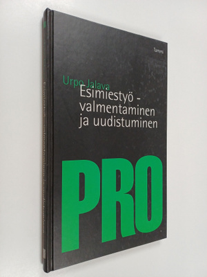 Urpo Jalava : Esimiestyö : valmentaminen ja uudistuminen
