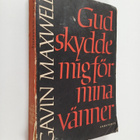 Gavin Maxwell : Gud skydde mig för mina vänner - pikkukuva 1