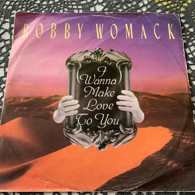 BOBBY WOMACK: I Wanna Make Love To You. +1. * EUR 1986