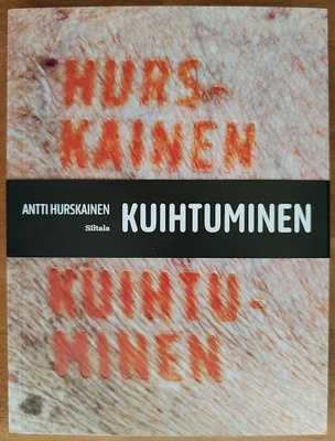 Antti Hurskainen: Kuihtuminen