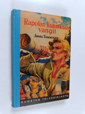 Juuse Tamminen : Rapolan kuninkaan vangit : kertomus Suom...