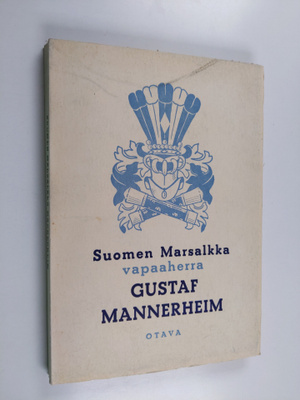 Carl Gustaf Emil Mannerheim : Suomen marsalkka vapaaherra...