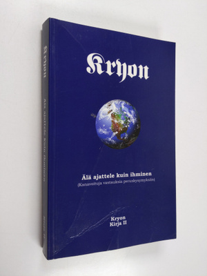Lee Carroll : Kryon : älä ajattele kuin ihminen : (kanavo...