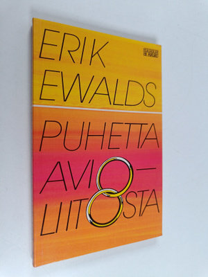 Erik Ewalds : Puhetta avioliitosta