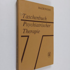 Otto Bach : Taschenbuch psychiatrischer Therapie - pikkukuva 1