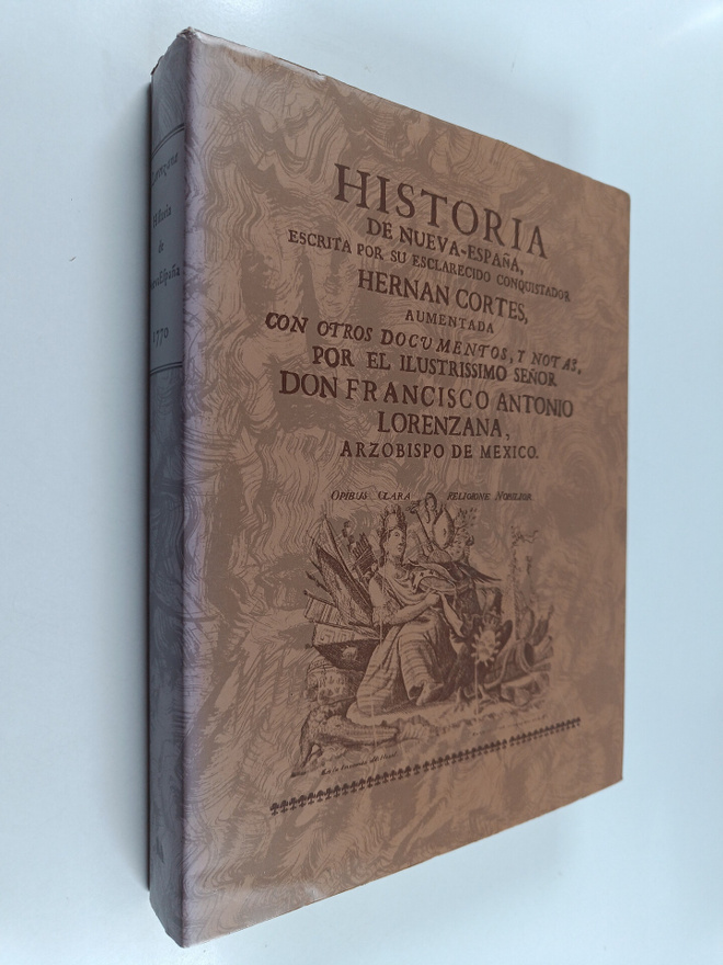 Hernan Cortes ym. : Historia de Nueva Espana (Näköispainos)