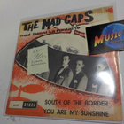 THE MAD CAPS - SOUTH OF THE BORDER EX/VG+ 7'' SINGLE - pikkukuva 1