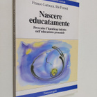 Franco Larocca ym. : Nascere educatamente - prevenire l'h... - pikkukuva 1