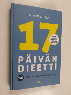 Mike Moreno : 17 päivän dieetti : löydä proteiini-hiilihy...