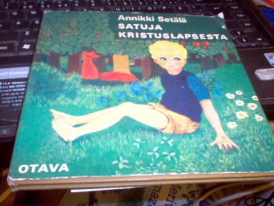 Annikki Setälä : Satuja Kristuslapsesta ( 1 p. 1966 ) Sis.pk