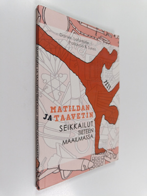 Matildan ja Taavetin seikkailut tieteen maailmassa : filo...