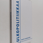 Matti Vanhanen : Ulkopolitiikkaa (signeerattu, tekijän om... - pikkukuva 1