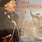 EDVIN LAINE: TÄÄLLÄ POHJANTÄHDEN ALLA - pikkukuva 1