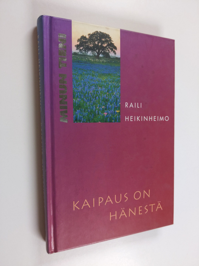Raili Heikinheimo : Kaipaus on hänestä