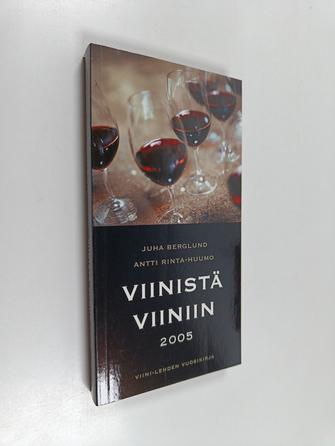 Juha Berglund : Viinistä viiniin 2005 : Viini-lehden vuos...