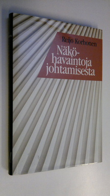 Reijo Korhonen : Näköhavaintoja johtamisesta