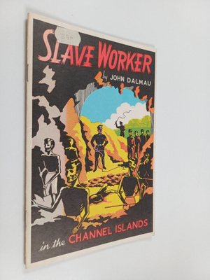 John Dalmau : Slave Worker in the Channel Islands