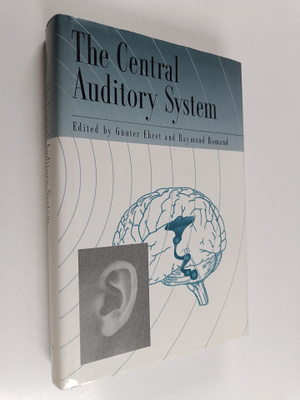 Gunter Ehret ym. : The Central Auditory System