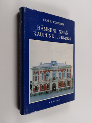 Y. S. Koskimies : Hämeenlinnan kaupunki 1945-1974 : histo...